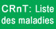 CRnT: Liste des maladies
